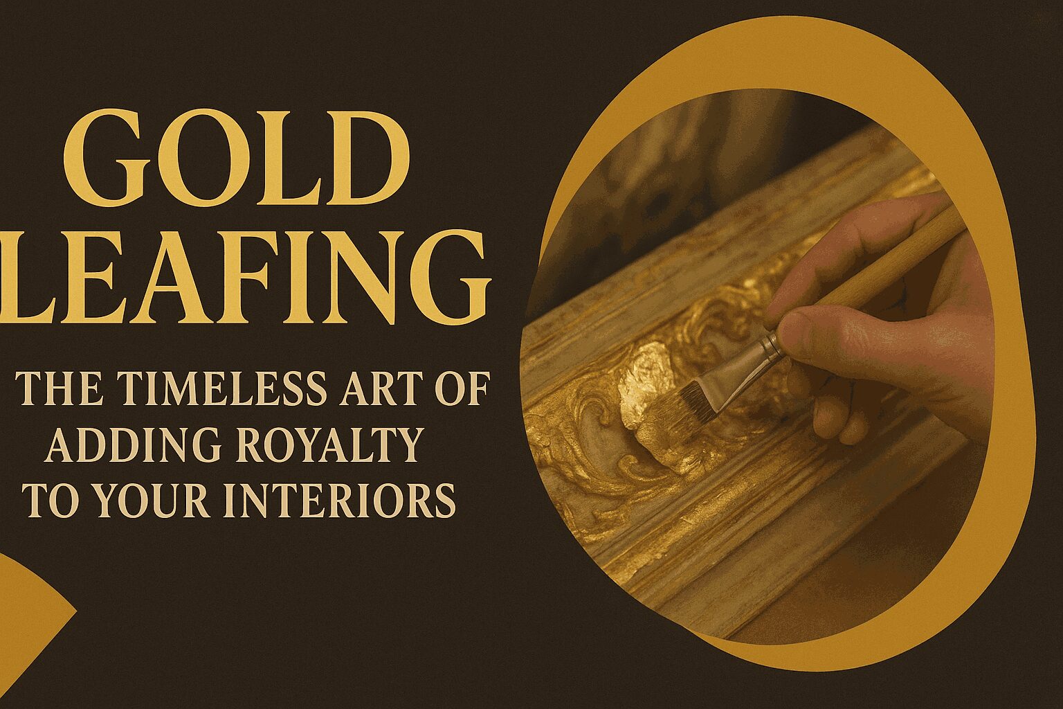 Gold Leafing: The Timeless Art of Adding Royalty to Your Interiors
