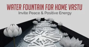 Water Fountain for Home Vastu